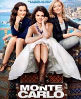 Монте Карло Смотреть Онлайн / Online Film Monte Carlo [2011]